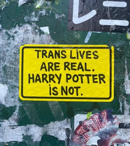 "Trans Lives are Real. Harry Potter is Not"
Sticker