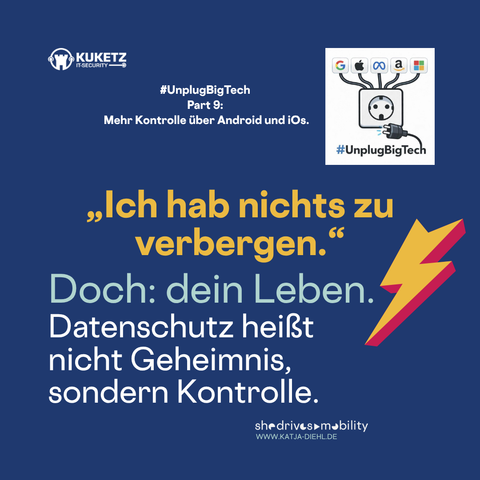 »Ich hab nichts zu verbergen."
Doch: dein Leben.'
Datenschutz heißt nicht Geheimnis, sondern Kontrolle.
