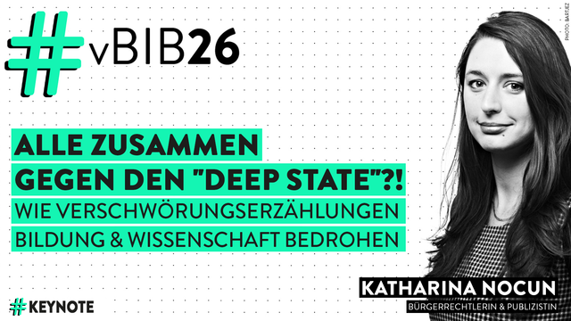 #vBIB26-Keynote: Katharina Nocun (Bürgerrechtlerin und Publizistin)
Thema: "Alle zusammen gegen den "Deep State"?! – Wie Verschwörungserzählungen Bildung und Wissenschaft bedrohen"